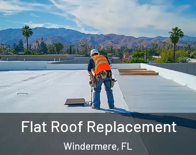  Flat Roof Replacement Windermere, FL