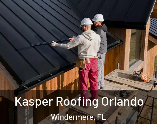  Kasper Roofing Orlando Windermere, FL