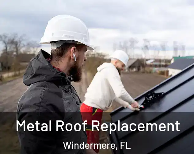  Metal Roof Replacement Windermere, FL