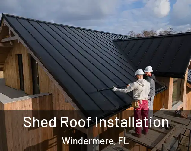  Shed Roof Installation Windermere, FL