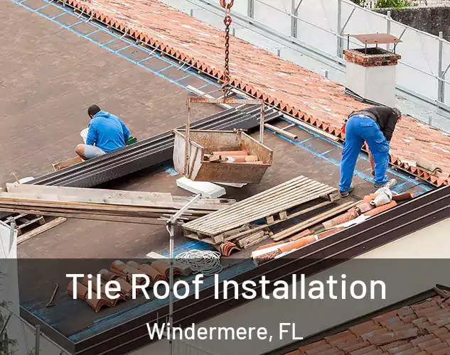  Tile Roof Installation Windermere, FL