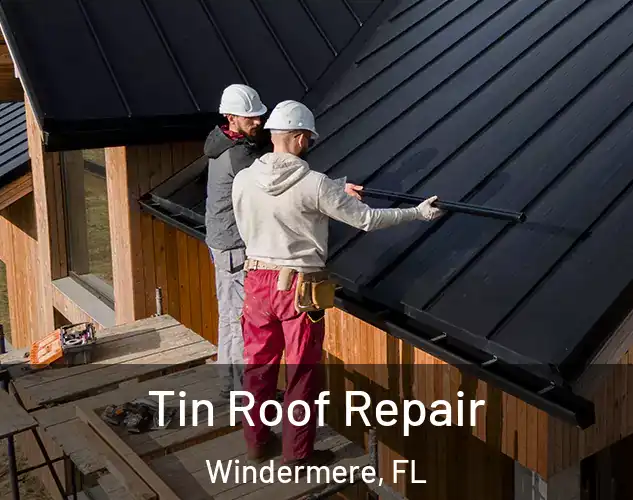  Tin Roof Repair Windermere, FL